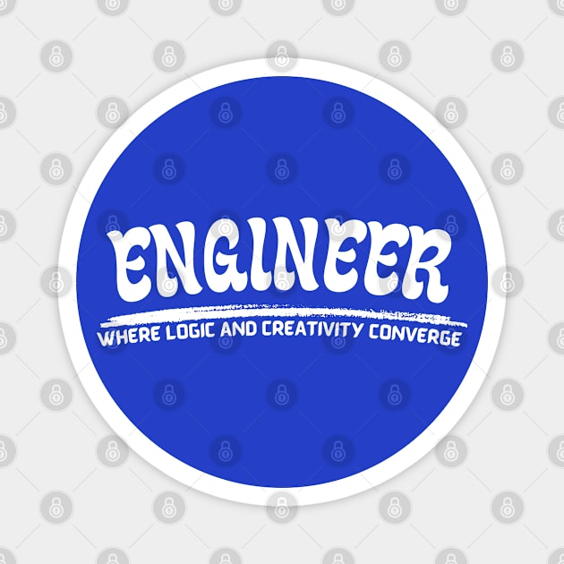 engineering where logic and creativity converge Magnet by Tee store0